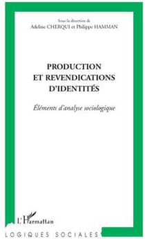 Production et revendications d'identités - éléments d'analyse sociologique