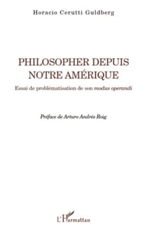 Philosopher depuis notre amérique - essai de problématisation de son modus operandi