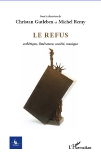 Le refus - esthétique, littérature, société, musique
