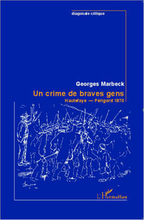 Un crime de braves gens - Hautefaye - Périgord 1870