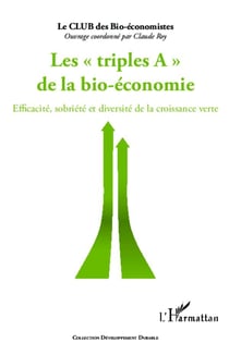 Les triples A de la bio-économie - efficacité, sobriété et diversité de la croissance verte