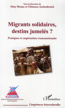 Migrants solidaires, destins jumelés ?
