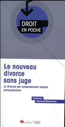 le nouveau divorce sans juge. le divorce par consentement mutuel extrajudiciaire