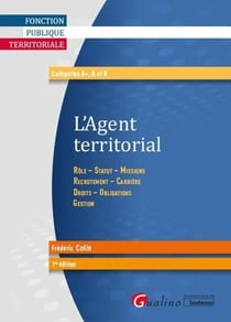 L'agent territorial - rôle, statut, missions, recrutement, carrière, droits, obligations