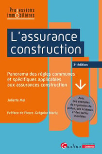 L'assurance construction : Panorama des règles communes et spécifiques applicables aux assurances construction (3e édition)