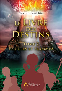 Le Livre des Destins Tome 2 Feuilles et Flammes