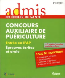 Concours auxiliaire de puériculture - épreuves écrites et orales - tout le concours (3e édition)