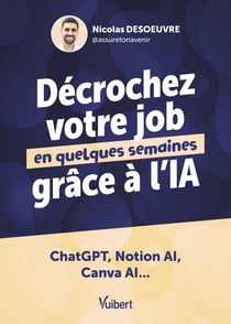 Décrochez votre job en quelques semaines grâce à l'IA : ChatGPT, Notion AI, Canva AI...