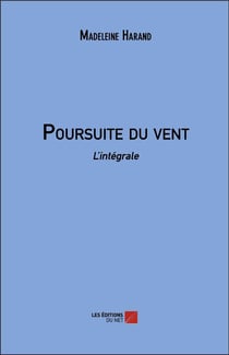Poursuite du vent - l'intégrale