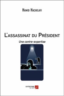 L'assassinat du Président - une contre-expertise