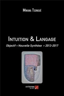 Intuition & langage - objectif nouvelle synthèse 2013-2017