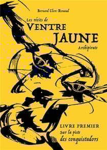 Les récits de Ventre Jaune, archipirate t.1 - sur la piste des conquistadors
