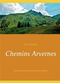 Chemins arvernes - des monts dore aux monts dôme