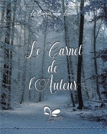 Les carnets de la libellule t.1 - le carnet de l'auteur - hivernal