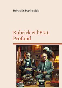 Kubrick et l'Etat Profond : Comprendre le contrôle mental, le harcèlement électromagnétique et le wokisme satanique avec Kubrick et Jung.