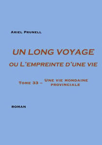 Un long voyage ou L'empreinte d'une vie Tome 33 : Une vie mondaine provinciale