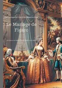 Le Mariage de Figaro : Une comédie révolutionnaire qui défie l'ordre établi - Un chef-d'oeuvre du théâtre français mêlant rire et critique sociale