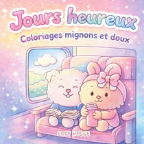 Jours heureux : Coloriages mignons et doux