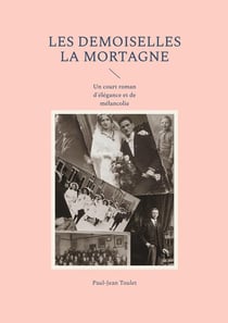 Les demoiselles La Mortagne : Un court roman d'élégance et de mélancolie