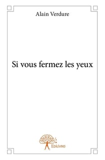 Si vous fermez les yeux