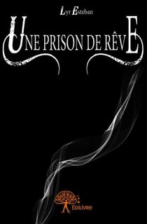 Une prison de rêve
