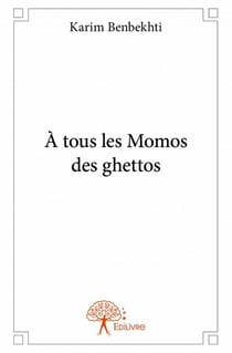 À tous les momos des ghettos
