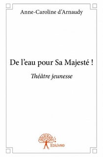 De l'eau pour sa majesté !