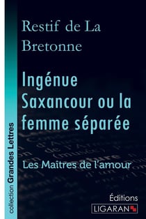 Ingénue Saxancour ou la femme séparée - Les Maîtres de l'Amour