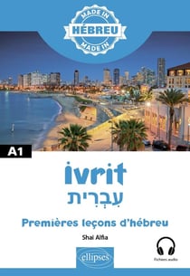 Made in : ivrit - premières leçons d'hébreu - B1
