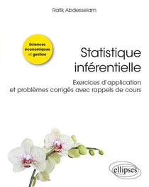 Statistique inférentielle - exercices d'application et problèmes corrigés avec rappels de cours