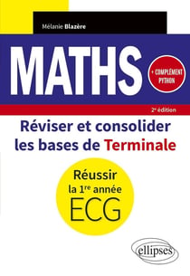 Mathématiques : réviser et consolider les bases de terminale pour réussir la 1re année d'ECG