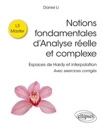 Notions fondamentales d’Analyse réelle et complexe