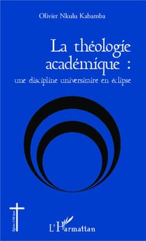 La théologie académique une discipline universitaire en éclipse