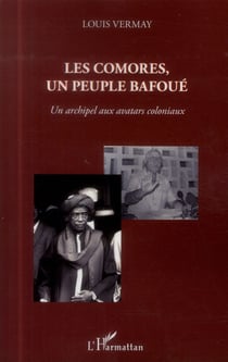 Les Comores, un peuple bafoué - un archipel aux avatars coloniaux