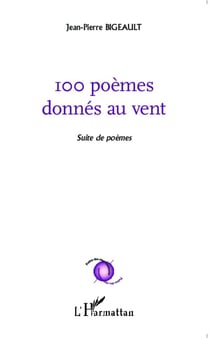 100 poèmes donnés au vent - suite de poèmes