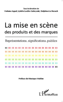 Mise en scène des produits et des marques - représentations, signications, publics