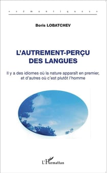 Autrement perçu des langues - il y a des idiomes où la nature apparait en premier et d'autres où c'est plutôt l'homme