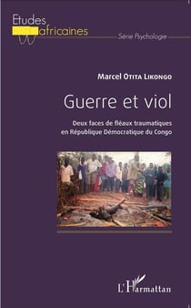 Guerre et viol - deux faces de fleaux traumatiques en République Démocratique du Congo