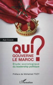Qui gouverne le Maroc ? étude sociologique du leadership politique