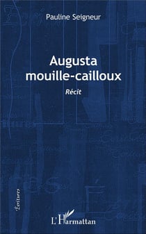 Augusta mouille-cailloux : Récit