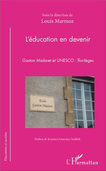 L'éducation en devenir - Gaston Mialaret et UNESCO : florilèges
