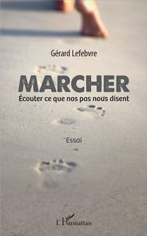 Marcher - écouter ce que nos pas nous disent
