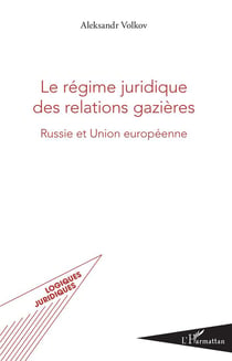 Le régime juridique des relations gazières - Russie et Union européenne