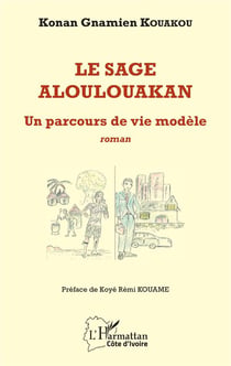 Le sage Aloulouakan - un parcours de vie modèle