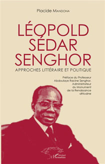 Léopold Sédar Senghor - approches littéraire et politique