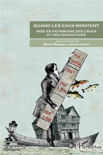 Quand les eaux montent - mise en patrimoine des crues et des inondations