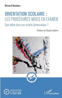 Orientation scolaire : les procédures mises en examen - quel débat dans une société démocratique ?
