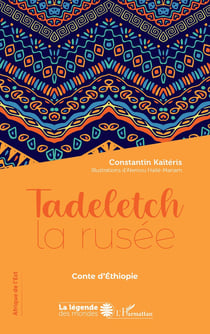 Tadeletch la rusée - conte d'Ethiopie