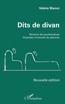 Dits de divan : notions de psychanalyse illustrées d'extraits de séances