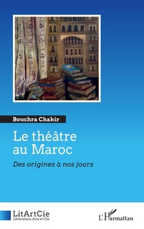 Le théâtre au Maroc - des origines à nos jours